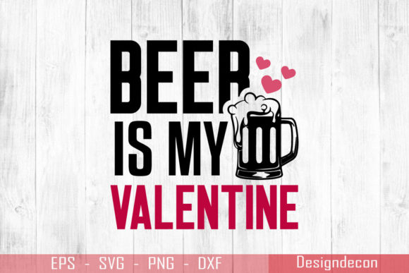 Download Beer is My Valentine Design - Valentine design Collection